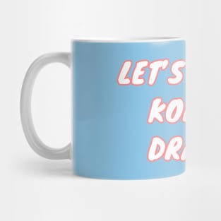 Let's Watch Korean Dramas Mug